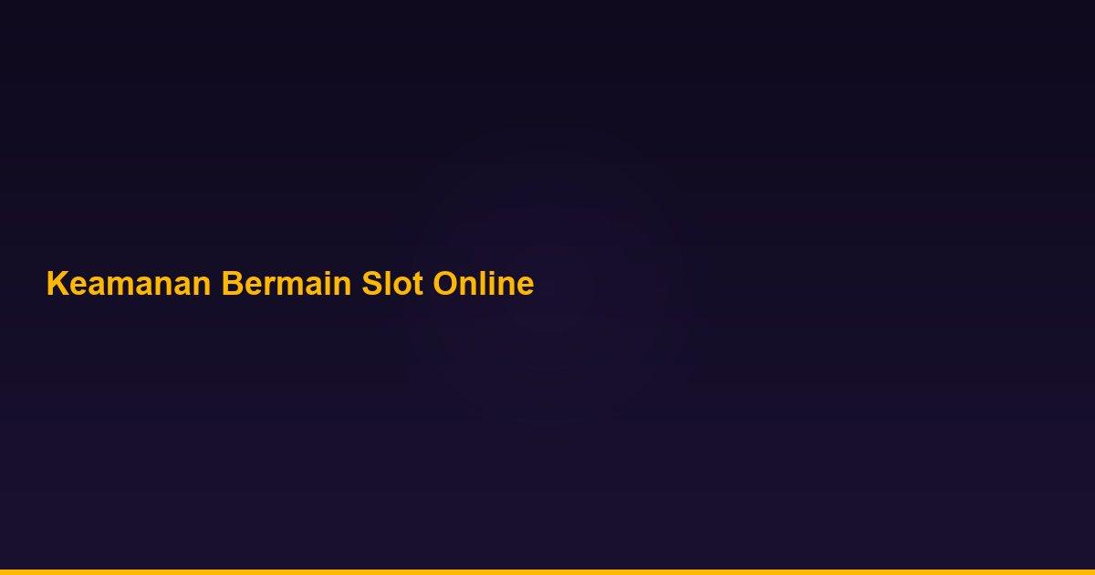Keamanan bermain slot online cara melindungi akun dan data pemain di Cocol88