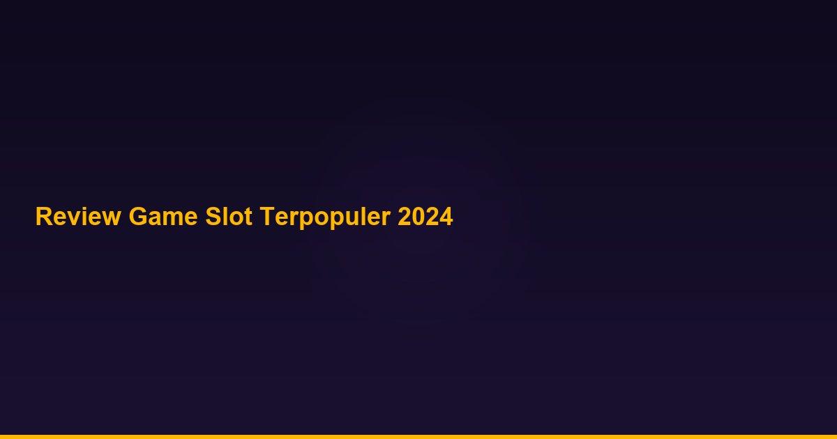 Review game slot terpopuler 2026 di Cocol88 dengan analisis RTP dan fitur bonus