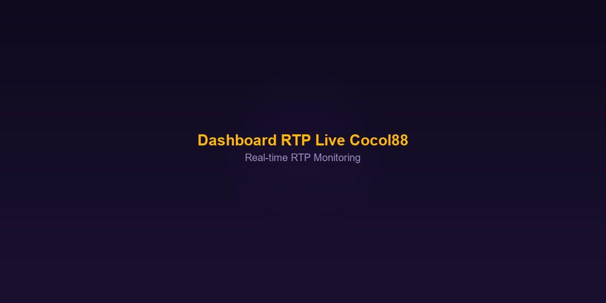 Dashboard RTP live Cocol88 real-time